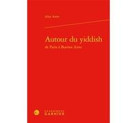 Autour du yiddish Henri Raczymow (Préface), Emmanuel Bouju (Collection dirigée par), Catherine Coquio (Collection dirigée par), Catherine Coquio (Editeur général), Lucie Campos (Collection dirigée par