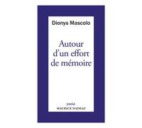 Autour d'un effort de mémoire - Sur une lettre de Robert Ant - Dionys Mascolo - Maurice Nadeau-Lettres Nouvelles - Poche - Roman