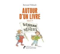 Autour d'un livre Bienvenue chez Némésis Volume II - Bertrand Thébault - Amalthee - broché - Roman