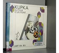 Autour d'un point : Frantisek Kupka