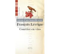 Autour d'une bouteille avec François Lévêque, courtier en vins