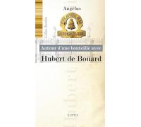 Autour d'une bouteille avec Hubert de Boüard: Château Angélus