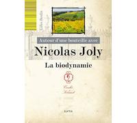 Autour d'une bouteille avec Nicolas Joly: La biodynamie