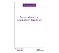 Autour d'une vie, des mots en farandole - Dominique Bal - L'harmattan - broché - Poésie