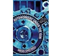 Autoworkers Under The Gun