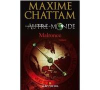 Maxime Chattam – Autre-Monde, Tome 2 : Malronce – Broché
