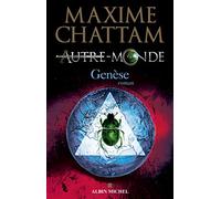 Maxime Chattam – Autre-Monde – Tome 7 : Genèse – Roman – Broché – Les Éditions Albin Michel