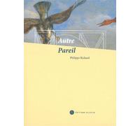 Autre / Pareil - Philippe Richard - Dilecta Eds - broché - Livre