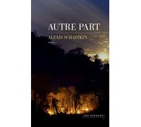 Autre part - Alexis Schaitkin - Les Escales - broché - Roman