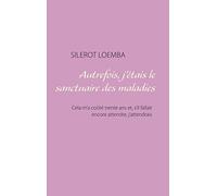 Autrefois, j'étais le sanctuaire des maladies: Cela m'a coûté trente ans et, s'il fallait encore attendre, j'attendrais
