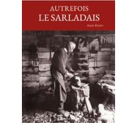 Autrefois le sarladais - Fonds Rivière - Du Ruisseau - relié - Beau livre