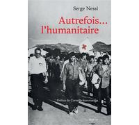 Autrefois... lhumanite - Serge nessi - Slatkine - broché - Essai
