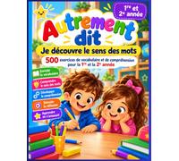 Autrement dit - Je découvre le sens des mots: 1re et 2e année - 500 exercices de vocabulaire