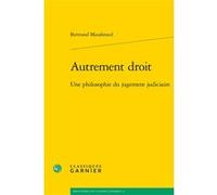 Autrement Droit - Une Philosophie Du Jugement Judiciaire