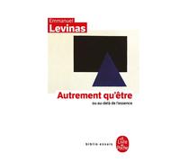 Autrement qu'être Ou au-delà de l'essence - Emmanuel Levinas - Lgf - broché - Essai