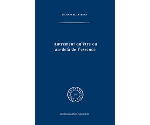 Autrement Qu'être Ou Au-delà De L'essence/ Otherwise Than Being or Beyond Essence