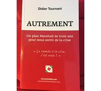 Autrement un plan Marshall de trois ans pour nous sortir de la crise