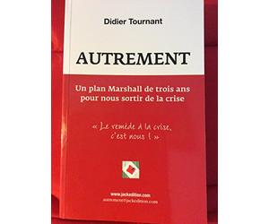 Autrement un plan Marshall de trois ans pour nous sortir de la crise
