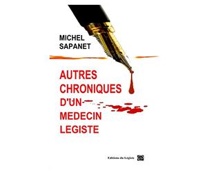 Autres chroniques d'un médecin légiste