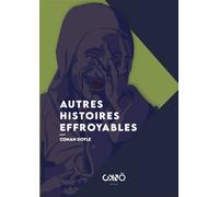 Autres histoires effroyables - Sir Arthur Conan Doyle - Okno Editions - broché - Roman