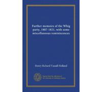 Autres mémoires de la fête whig, 1807-1821, avec quelques souvenirs divers