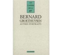 Bernard Groethuysen – Autres portraits – Broché – Gallimard