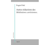 Autres rédactions des Méditations cartésiennes