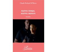 Autres temps, autres moeurs Nouvelles - Claude-Richard M'Bissa - L'harmattan - broché - Nouvelles