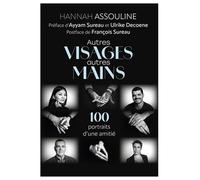Autres visages, autres mains: 100 portraits d'une amitié