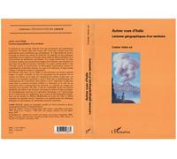 Autres vues d'Italie Lectures géographiques d'un territoire - Colette Vallat - L'harmattan - broché - Etude