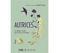 Autrices 2 - Ces grandes effacées qui ont fait la littératur Daphné Ticrizénis (Auteur)