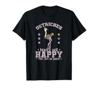 Autruches Make me Happy You Not So Much T-Shirt