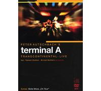 Peter Autschbach's Terminal A – Transcontinental-Live – DVD