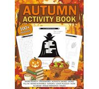 Autumn Activity Book: 100+ Variety Puzzles for Teens, Adults, and Seniors | Word Search, Crossword, Acrostic-Word, Word Fill-In, Word Scramble, ... Puzzles, How To Draw, Image Mismatch, Mazes