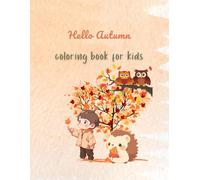 Autumn Adventures: Fun and Creative Coloring Book for Kids: Discover the Magic of Fall with Engaging and Imaginative Pages to Color!