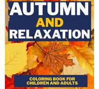 AUTUMN and RELAXATION : Coloring Book for Children and Adults: GENTLE ON THE EYES, minimalist designs for AUTUMN evenings.