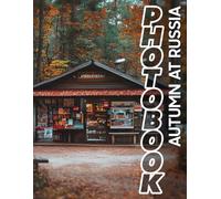 Autumn at Russia Photo Book: Stunning Visual Journey Through Russia's Vibrant Fall Scenery with 40 Captivating Images