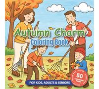 Autumn Charm Coloring Book: A Cozy Collection of 50 Fall Scenes with Pumpkins, Leaves, and Forest Animals for Stress Relief and Relaxation