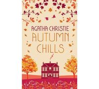 AUTUMN CHILLS: Tales of Intrigue from the Queen of Crime by Christie, Agatha
