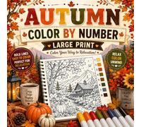 Autumn Color by Number: Fun and Relaxing Fall Season Coloring Book Featuring Big, Bold, and Beautiful Harvest Scenes for Stress Relief