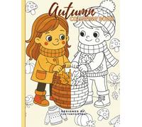 Autumn Coloring Book: 25 Cozy Fall Coloring Pages Featuring Leaves, Pumpkins, Sweaters & Woodland Friends | Single-Sided Large Print Illustrations for Kids & Adults