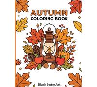 Autumn Coloring Book: 50 Simple & Detailed Fall Coloring Pages, Autumn Leaves, Pumpkins, Harvest Scenes & Thanksgiving Designs