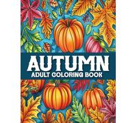 Autumn Coloring Book For Adult: Fall Coloring Book For Adults with Charming Country Scenes, Beautiful Fall Landscapes, Large Print Fall Season for Adults, Seniors