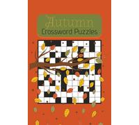 Autumn Crossword Puzzle Book: Fall Fun Brain Games for All Ages: Crosswords the Fall Celebrate the Season!