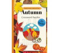 Autumn Crossword Puzzle: Crossword Puzzle with Easy to Read Print about Autumn, Fall, Halloween and More | 6x9 inches, 120 pages | 50+ Puzzles … Gifts for Vacations, Holiday and Relaxation