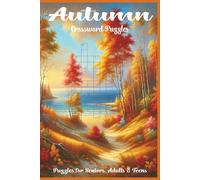 Autumn Crossword Puzzles: 60 Crossword Puzzles about Autumn, Fall | 6X9 inches, 120 pages, 600 words | The Perfect, Entertaining & Educational Gift for the cooler months