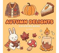 Autumn Delights: A Simple Coloring Book: 35 Easy and Fun Fall-Themed Pictures for Relaxation and Creativity