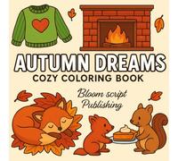 Autumn Dreams: Cozy Coloring Book Cute and Relaxing Fall Designs for All Ages