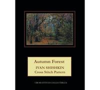 Autumn Forest: Ivan Shishkin Cross Stitch Pattern