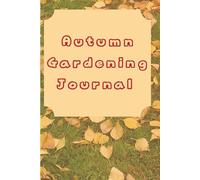 Autumn Gardening Journal: Lined Notebook for Busy Moms and Dads